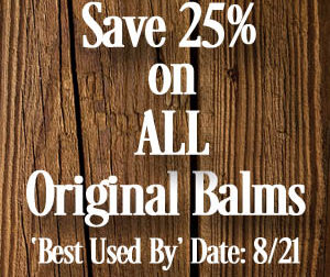 SAVE 25% on ALL Original Sticky Bud Balms with ‘Best Used by’ Date of 8/21